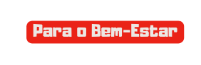 Para o Bem Estar